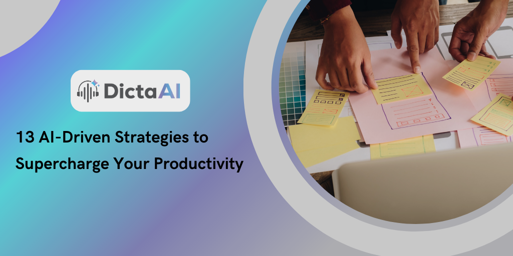 13 AI-Driven Strategies to Supercharge Your Productivity